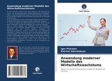 Portada del libro de Anwendung moderner Modelle des Wirtschaftswachstums