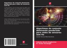 Buchcover von Algoritmos do conjunto dominante ponderado para redes de sensores sem fio