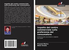 Copertina di Impatto del centro commerciale sulla preferenza del consumatore
