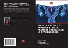 EFFET DE L'EXERCICE PHYSIQUE ET DE LA PRATIQUE YOGIQUE SUR LA DYSMÉNORRHÉE kitap kapağı