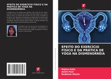 Buchcover von EFEITO DO EXERCÍCIO FÍSICO E DA PRÁTICA DE YOGA NA DISMENORRÉIA