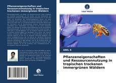 Couverture de Pflanzeneigenschaften und Ressourcennutzung in tropischen trockenen immergrünen Wäldern