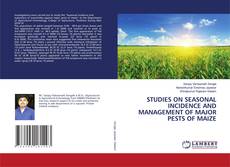 Copertina di STUDIES ON SEASONAL INCIDENCE AND MANAGEMENT OF MAJOR PESTS OF MAIZE