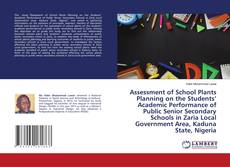 Copertina di Assessment of School Plants Planning on the Students’ Academic Performance of Public Senior Secondary Schools in Zaria Local Government Area, Kaduna State, Nigeria