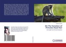 Borítókép a  On The Variation of Primates Head Hair - hoz