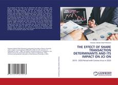 Copertina di THE EFFECT OF SHARE TRANSACTION DETERMINANTS AND ITS IMPACT ON JCI ON