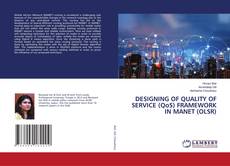Copertina di DESIGNING OF QUALITY OF SERVICE (QoS) FRAMEWORK IN MANET (OLSR)