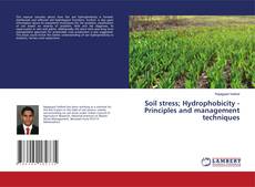 Copertina di Soil stress; Hydrophobicity - Principles and management techniques