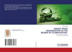 Copertina di WORLD TRADE ORGANIZATION AS THE BEARER OF GLOBALIZATION