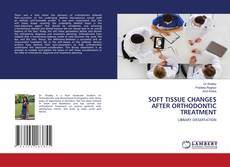 Copertina di SOFT TISSUE CHANGES AFTER ORTHODONTIC TREATMENT