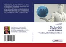 The Secrets to Visible & Viral Online Presence的封面