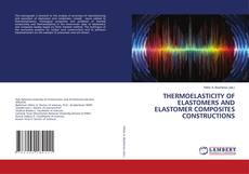 Copertina di THERMOELASTICITY OF ELASTOMERS AND ELASTOMER COMPOSITES CONSTRUCTIONS