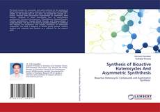 Copertina di Synthesis of Bioactive Haterocycles And Asymmetric Synththesis