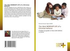 The Ideal WORSHIP LIFE of a Christian believer kitap kapağı