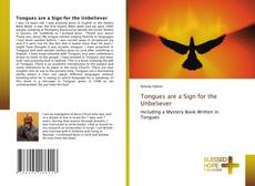 Bookcover of Tongues are a Sign for the Unbeliever