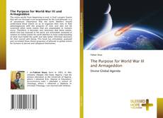 Bookcover of The Purpose for World War III and Armageddon