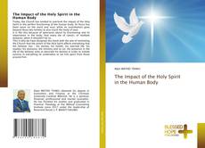 Couverture de The Impact of the Holy Spirit in the Human Body