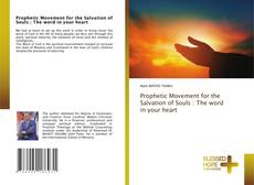 Обложка Prophetic Movement for the Salvation of Souls : The word in your heart