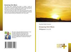 Couverture de Knowing Him More