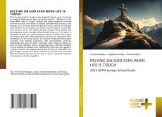 Couverture de RELYING ON GOD EVEN WHEN LIFE IS TOUGH