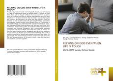 Couverture de RELYING ON GOD EVEN WHEN LIFE IS TOUGH