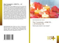 Couverture de The 7 essentials « HOW TO… » of Christian life