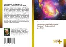 Portada del libro de Interreligious to Intergalactic. Panikkar's Christological prayāṇa 3