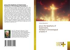Jesus the Epiphany of Supername. Panikkar's Christological prayāṇa 4 kitap kapağı