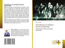 Bookcover of The Efficacy of a Robust Church Leadership