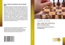 Bookcover of SAUL AND HIS STRUGGLE WITH DIVINE WILL