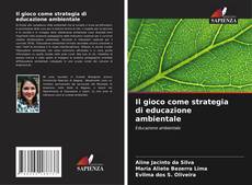 Couverture de Il gioco come strategia di educazione ambientale