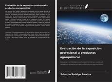 Capa do livro de Evaluación de la exposición profesional a productos agroquímicos 