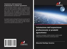 Couverture de Valutazione dell'esposizione professionale ai prodotti agrochimici