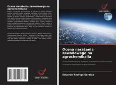 Couverture de Ocena narażenia zawodowego na agrochemikalia