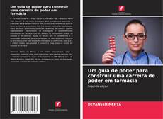 Um guia de poder para construir uma carreira de poder em farmácia kitap kapağı