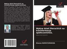 Borítókép a  Wpływ dzieł literackich na transformację społeczeństwa. - hoz