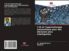 Обложка L'IA et l'apprentissage automatique pour des décisions plus intelligentes