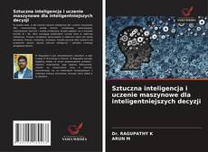 Copertina di Sztuczna inteligencja i uczenie maszynowe dla inteligentniejszych decyzji