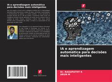 IA e aprendizagem automática para decisões mais inteligentes kitap kapağı