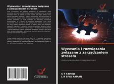 Copertina di Wyzwania i rozwiązania związane z zarządzaniem stresem