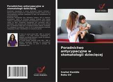 Copertina di Poradnictwo antycypacyjne w stomatologii dziecięcej