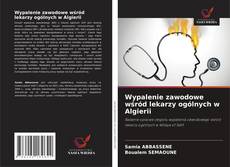 Couverture de Wypalenie zawodowe wśród lekarzy ogólnych w Algierii