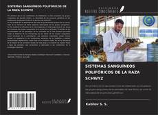 Обложка SISTEMAS SANGUÍNEOS POLIFÓRICOS DE LA RAZA SCHWYZ