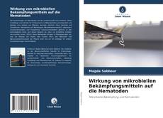 Portada del libro de Wirkung von mikrobiellen Bekämpfungsmitteln auf die Nematoden