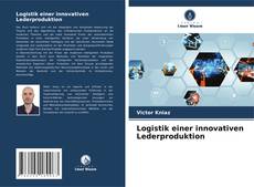 Bookcover of Logistik einer innovativen Lederproduktion