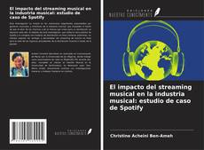 Buchcover von El impacto del streaming musical en la industria musical: estudio de caso de Spotify