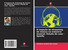Portada del libro de O impacto do streaming de música na indústria musical: Estudo de caso - Spotify