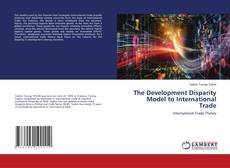 Copertina di The Development Disparity Model to International Trade