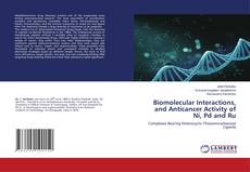 Bookcover of Biomolecular Interactions, and Anticancer Activity of Ni, Pd and Ru