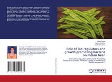 Copertina di Role of Bio-regulators and growth promoting bacteria on Indian bean